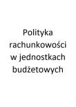 Polityka rachunkowości w jednostkach budżetowych. Autor: Banach Marta. Dadada.pl Okładka książki Polityka rachunkowości w jednostkach budżetowych