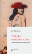 Okładka książki Polityka seksualna mięsa