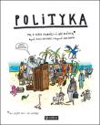Polityka To, o czym dorośli Ci nie mówią. Autor: Boguś Janiszewski, MAX SKORWIDER. Dadada.pl Okładka książki Polityka To, o czym dorośli Ci nie mówią