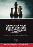 Okładka książki Polityka USA wobec Bliskiego Wschodu w dobie...