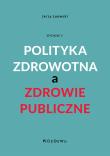 Polityka zdrowotna a zdrowie publiczne w.5. Autor: Leowski Jerzy. Dadada.pl Okładka książki Polityka zdrowotna a zdrowie publiczne w.5