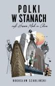 Polki w Stanach, czyli Husaria Made in China. Autor: Bogusław Szabliński. Dadada.pl Okładka książki Polki w Stanach, czyli Husaria Made in China