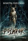 Półmrok. Autor: Staniszewska Katarzyna. Dadada.pl Okładka książki Półmrok