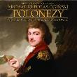 Polonezy (2 CD). Autor: Michał Kleofas Ogiński. Dadada.pl Okładka książki Polonezy (2 CD)