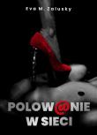 Polow@nie w sieci. Autor: Zalusky Eva M.. Dadada.pl Okładka książki Polow@nie w sieci