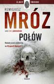 Połów wyd. kieszonkowe. Autor: Remigiusz Mróz. Dadada.pl Okładka książki Połów wyd. kieszonkowe