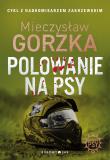 Polowanie na psy (oprawa twarda). Autor: Mieczysław Gorzka. Dadada.pl Okładka książki Polowanie na psy (oprawa twarda)