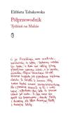 Półprzewodnik. Tydzień na Malcie. Autor: Elżbieta Tabakowska. Dadada.pl Okładka książki Półprzewodnik. Tydzień na Malcie