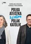 Polska ateistka kontra Polak katolik. Autor: Wigura Karolina, Terlikowski Tomasz. Dadada.pl Okładka książki Polska ateistka kontra Polak katolik