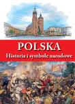 Polska. Historia i symbole narodowe. Autor: Paterek Anna, Tadeusz Ćwikielewicz. Dadada.pl Okładka książki Polska. Historia i symbole narodowe