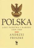 Polska. Losy państwa i narodu 1939-1989. Autor: Andrzej Friszke. Dadada.pl Okładka książki Polska. Losy państwa i narodu 1939-1989