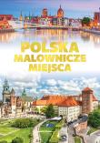 Polska malownicze miejsca. Autor:   Praca zbiorowa. Dadada.pl Okładka książki Polska malownicze miejsca