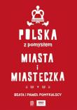 Polska z pomysłem. Miasta i miasteczka. Autor: Pomykalscy Beata i Paweł. Dadada.pl Okładka książki Polska z pomysłem. Miasta i miasteczka