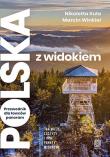 Polska z widokiem. Przewodnik dla łowców panoram... Autor: Nikoletta Kula, Winkiel Marcin. Dadada.pl Okładka książki Polska z widokiem. Przewodnik dla łowców panoram..