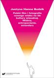 Polski film i fotografia nowego wieku na tle.... Autor: Justyna Hanna Budzik. Dadada.pl Okładka książki Polski film i fotografia nowego wieku na tle...