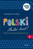 Polski. Master level! 1. Podręcznik do nauki języka polskiego jako obcego (A1). Autor: Gołębiowska Marta, Matyba Nina. Dadada.pl Okładka książki Polski. Master level! 1. Podręcznik do nauki języka polskiego jako obcego (A1)