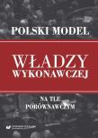 Okładka książki Polski model władzy wykonawczej na tle porównawczy