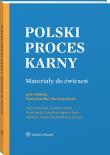 Polski proces karny. Materiały do ćwiczeń.. Autor: Karlik Piotr, Kusak Martyna. Dadada.pl Okładka książki Polski proces karny. Materiały do ćwiczeń.