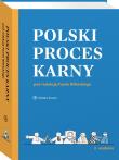 Polski proces karny. Autor: Janusz-Pohl Barbara, Stachowiak Stanisław, Wiliński Paweł, Gerecka-Żołyńska Anna, Karlik Piotr, Kusak Martyna. Dadada.pl Okładka książki Polski proces karny