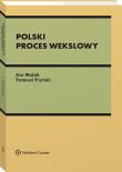 Polski proces wekslowy. Autor: Mojak Jan, Tomasz Turski. Dadada.pl Okładka książki Polski proces wekslowy