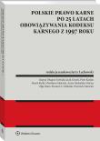 Okładka książki Polskie prawo karne po 25 latach obowiązywania Kodeksu karnego z 1997 roku