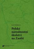 Okładka książki Polskie szkolnictwo narodowościowe na Zaolziu
