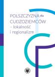 Polszczyzna dla cudzoziemców - lokalność i regionalizm. Autor:   Praca zbiorowa. Dadada.pl Okładka książki Polszczyzna dla cudzoziemców - lokalność i regionalizm