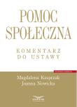 Pomoc społeczna. Komentarz do ustawy. Autor: Magdalena Kasprzak, Nowicka Joanna. Dadada.pl Okładka książki Pomoc społeczna. Komentarz do ustawy