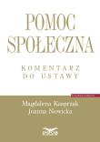 Pomoc społeczna. Komentarz do ustawy. Autor: Magdalena Kasprzak, Nowicka Joanna. Dadada.pl Okładka książki Pomoc społeczna. Komentarz do ustawy