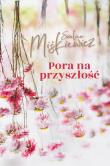 Pora na przyszłość. Autor: Miśkiewicz Ewelina. Dadada.pl Okładka książki Pora na przyszłość