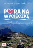 Okładka książki Pora na wycieczkę. 108 najpiękniejszych punktów widokowych w Małopolsce