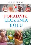 Poradnik leczenia bólu. Autor: Żak Andrzej. Dadada.pl Okładka książki Poradnik leczenia bólu