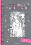 Poradnik nastolatki. Autor: Minkowski Aleksander, Minkowska Lilianna. Dadada.pl Okładka książki Poradnik nastolatki