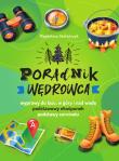 Poradnik wędrowca. Wyprawy do lasu, góry i nad wodę. Autor: Magdalena Stefańczyk. Dadada.pl Okładka książki Poradnik wędrowca. Wyprawy do lasu, góry i nad wodę