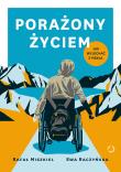 Porażony życiem. Jak wyjechać z piekła. Autor: Miszkiel Rafał, Raczyńska Ewa. Dadada.pl Okładka książki Porażony życiem. Jak wyjechać z piekła