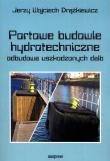Okładka książki Portowe budowle hydrotechniczne odbudowa uszkodzonych dalb