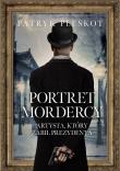 Portret mordercy. Artysta, który zabił prezydenta. Autor: Pleskot Patryk. Dadada.pl Okładka książki Portret mordercy. Artysta, który zabił prezydenta