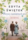 Porywy namiętnych serc Saga krynicka Część 3. Autor: Świętek Edyta. Dadada.pl Okładka książki Porywy namiętnych serc Saga krynicka Część 3