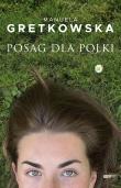 Posag dla Polki. Autor: Manuela Gretkowska. Dadada.pl Okładka książki Posag dla Polki
