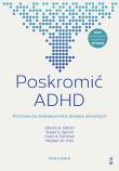 Okładka książki Poskromić ADHD. Poznawczo-behawioralna terapia dorosłych. Poradnik