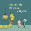Postaw się na moim miejscu. Autor: Isern Susanna. Dadada.pl Okładka książki Postaw się na moim miejscu