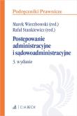 Postępowanie administracyjne i sądowoadministracyjne. Autor: Prof. dr hab. Marek Wierzbowski, r.pr. prof. dr hab. Rafał Stankiewicz. Dadada.pl Okładka książki Postępowanie administracyjne i sądowoadministracyjne