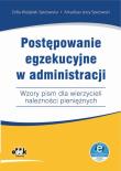 Postępowanie egzekucyjne w administracji Wzory pism dla wierzycieli należności pieniężnych. Autor: Wojdylak-Sputowska Zofia, Sputowski Arkadiusz Jerzy. Dadada.pl Okładka książki Postępowanie egzekucyjne w administracji Wzory pism dla wierzycieli należności pieniężnych
