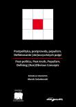 Postpolityka, postprawda, populizm Definiowanie (nie)oczywistych pojęć. Autor: Sokołowski Marek. Dadada.pl Okładka książki Postpolityka, postprawda, populizm Definiowanie (nie)oczywistych pojęć
