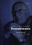 Poszukiwanie. Jerzy Artysz. Autor: Aleksander Nalaskowski, Sylwia Wachowska. Dadada.pl Okładka książki Poszukiwanie. Jerzy Artysz