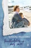 Poukładałeś mój świat. Autor: Wilczyńska Karolina. Dadada.pl Okładka książki Poukładałeś mój świat