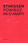 Powiedz im o Maryi. Autor: Wilfrid Stinissen OCD. Dadada.pl Okładka książki Powiedz im o Maryi
