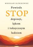 Powiedz STOP depresji, lękom i toksycznym ludziom. Autor: Mirosław Słowikowski. Dadada.pl Okładka książki Powiedz STOP depresji, lękom i toksycznym ludziom