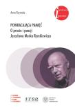 Powracająca pamięć. O prozie i poezji Jarosława Marka Rymkiewicza. Autor: Anna Rzymska. Dadada.pl Okładka książki Powracająca pamięć. O prozie i poezji Jarosława Marka Rymkiewicza