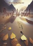 Powrót do źródeł. Autor: Andrzej Kucharski. Dadada.pl Okładka książki Powrót do źródeł